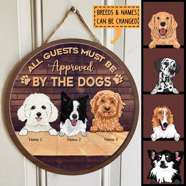 All Guests Must Be Approved By The Dogs - Brown Brick Wall - Personalized Dog Door Sign