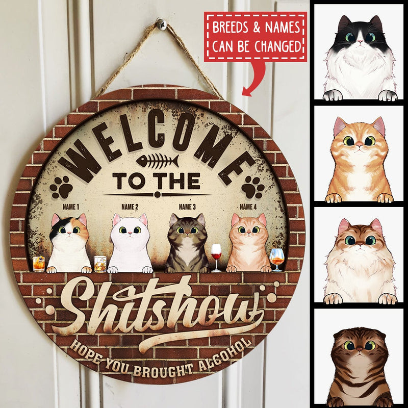 Welcome To The Shitshow Hope You Brought Alcohol, Retro Brick Door Hanger, Personalized Cat Breeds Door Sign