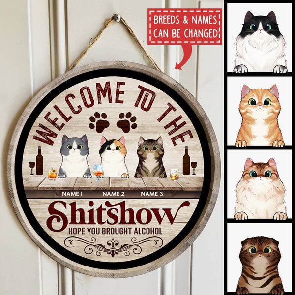 Welcome To The Shitshow Hope You Brought Alcohol - Wooden Vintage - Personalized Cat Door Sign