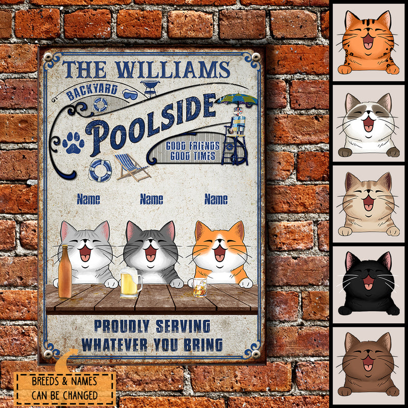 Backyard Poolside Good Friends Good Times Proudly Serving Whatever You Bring, Personalized Cat Breeds Metal Sign