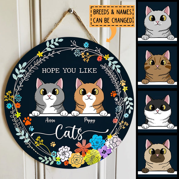 Hope You Like Cats - Flowers Around - Personalized Cat Door Sign