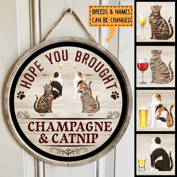 Hope You Brought Drink And Catnip - Beverage Glass On Cats - Personalized Cat Door Sign