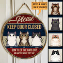 Keep Door Closed Don't Let The Cats Out - Personalized Cat Door Sign
