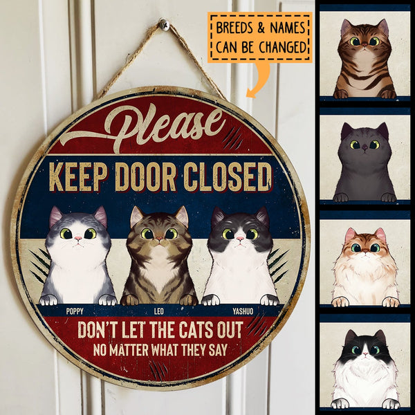 Keep Door Closed Don't Let The Cats Out - Personalized Cat Door Sign