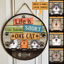 Life Is Short To Have One Cat - Personalized Cat Door Sign