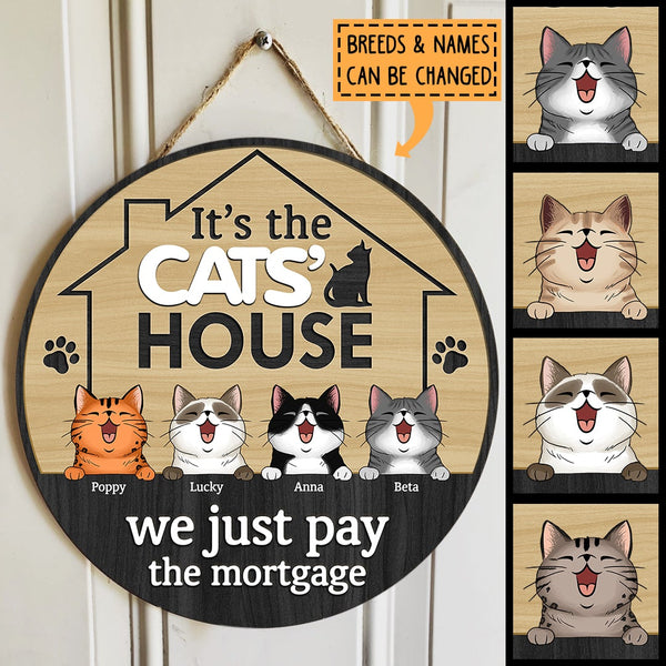 It's The Cat's House We Just Pay The Mortgage - Personalized Cat Door Sign