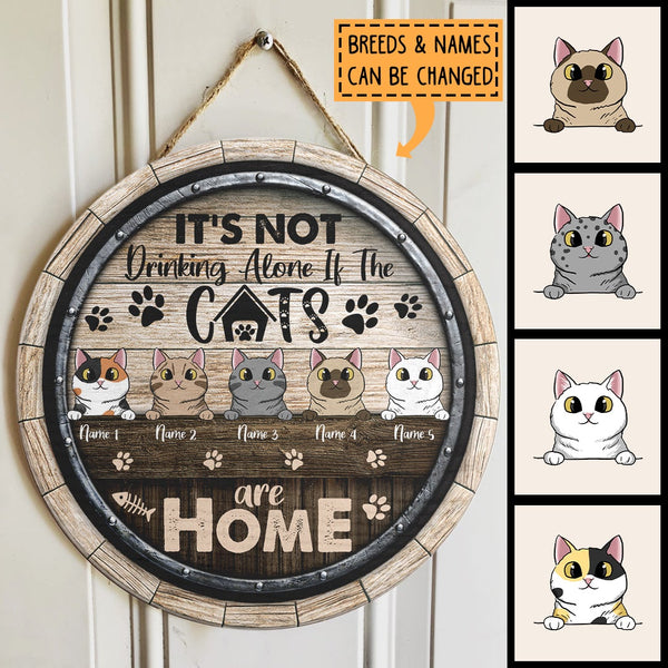 Not Drinking Alone - The Cat Is Home - Personalized Cat Door Sign