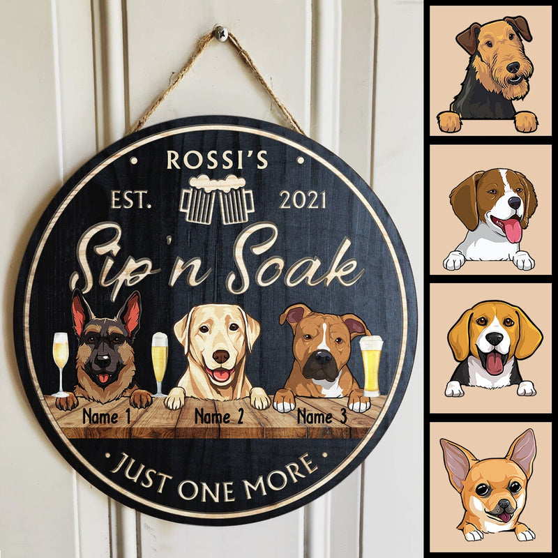 Sip'n Soak Just One More, Custom Background Colors, Dog & Beverage, Personalized Dog Breeds Door Sign