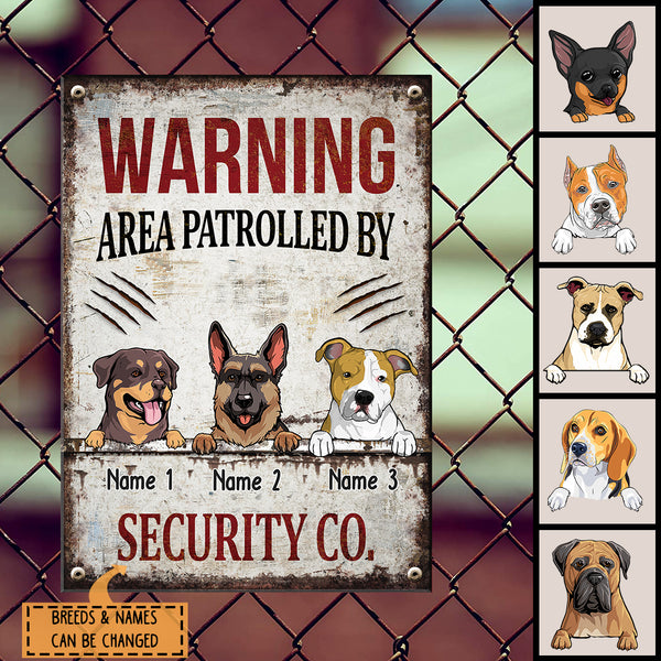 Warning Area Patrolled By Security Co., Funny Warning Sign, Personalized Dog Breeds Metal Sign