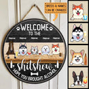 Welcome To The Shitshow Hope You Brought Alcohol, Custom Background, Personalized Dog & Cat & Horse Door Sign