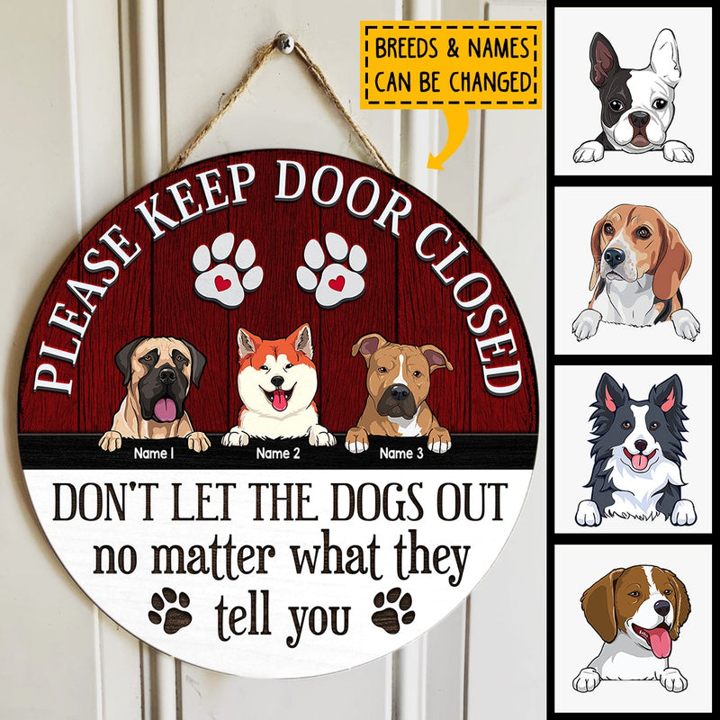 Please Keep Door Closed Don't Let The Dog Out, Rustic Wooden Sign, Personalized Background Color & Dog Breeds Door Sign