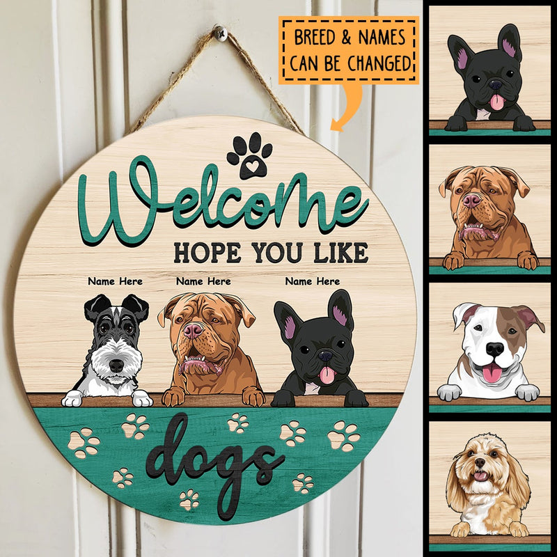 Welcome Hope You Like Dogs - Green Color - Personalized Dog Door Sign