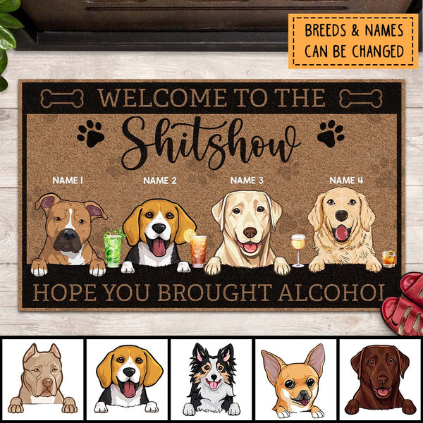 Welcome To The Shitshow Hope You Brought Alcohol, Dog & Beverage, Personalized Dog Breeds Doormat, Funny Home Decor