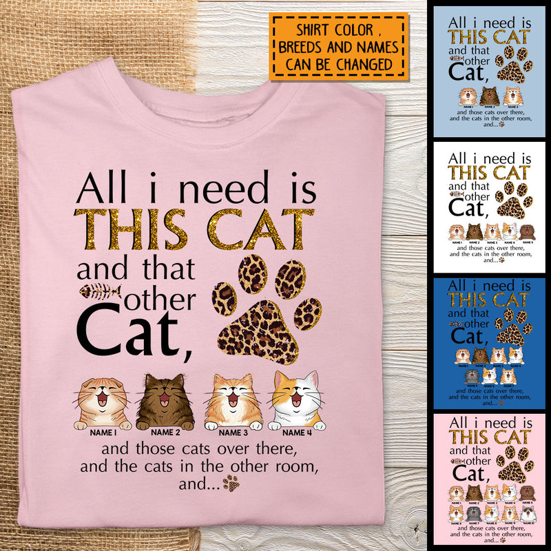 All I Need Is This Cat And That Other Cat, Leopard Paws Background, Yellow Letters, Personalized Cat Lovers T-shirt