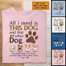 All I Need Is This Dog And That Other Dog, Leopard Paws Background, Yellow Letters, Personalized Dog Lovers T-shirt