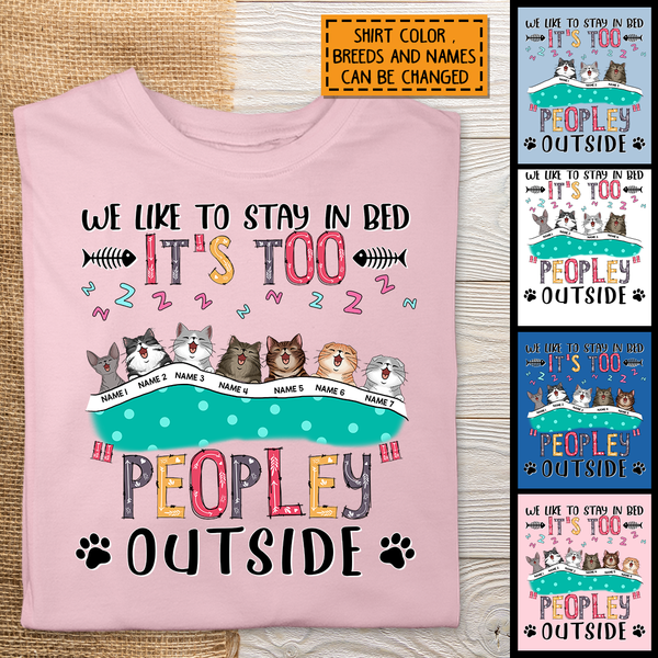 We Like To Stay In Bed, It's Too Peopley Outside, Cats With A Blanket, Personalized Cat T-shirt