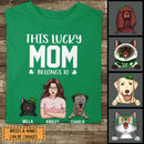 Happy St. Patrick's Day, This Lucky Mom Belongs To, Personalized Girl & Her Pets T-shirt, Gifts For Pet Lovers