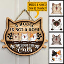 A House Is Not A Home Without The Cat, Wooden Cat Face Door Hanger, Personalized Cat Breeds Door Sign, Cat Lovers Gifts