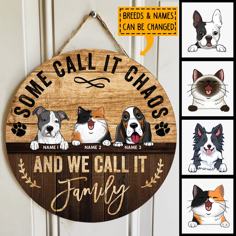 Some Call It Chaos And We Call It Family, Rustic Wooden Door Hanger, Personalized Dog & Cat Door Sign