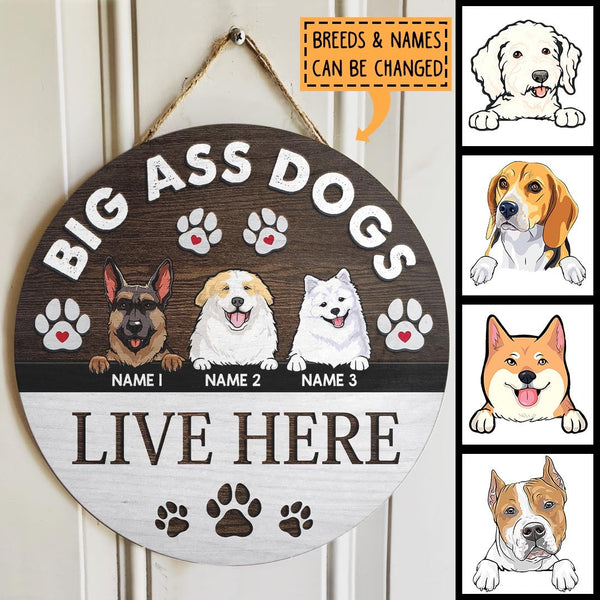 Big Ass Dogs Live Here, Pawprints Wooden Door Hanger, Personalized Dog Breeds Door Sign, Gifts For Dog Lovers