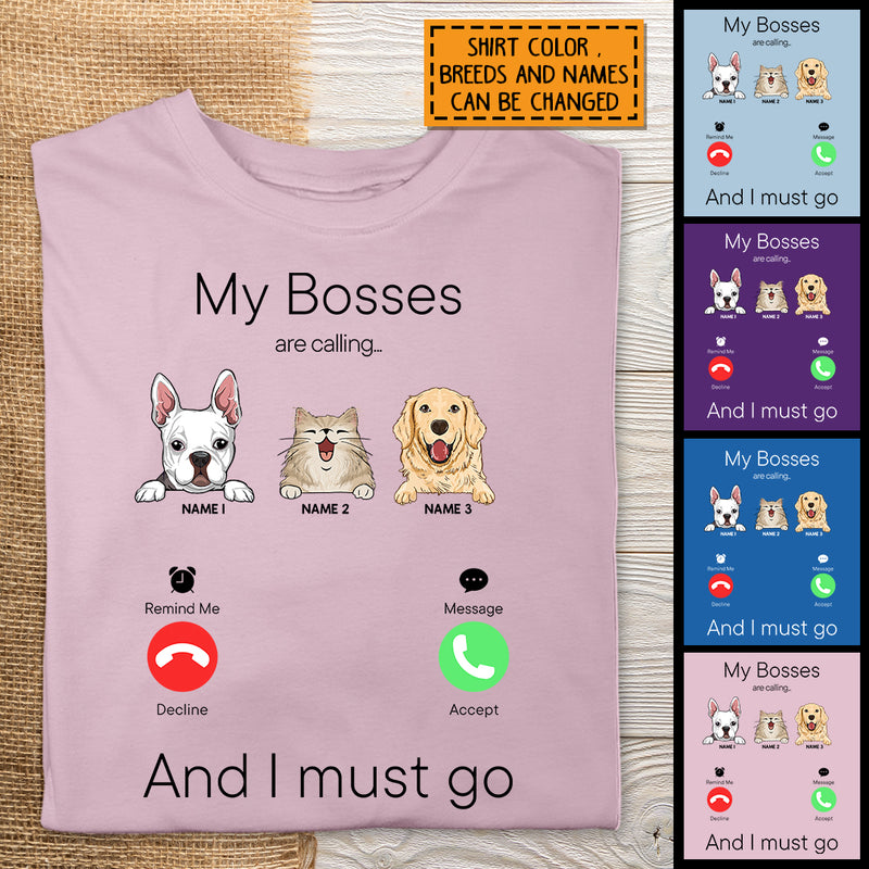 My Bosses Are Calling And I Must Go, Pet Incoming Call, Personalized Dog & Cat T-shirt, Gifts For Pet Lovers