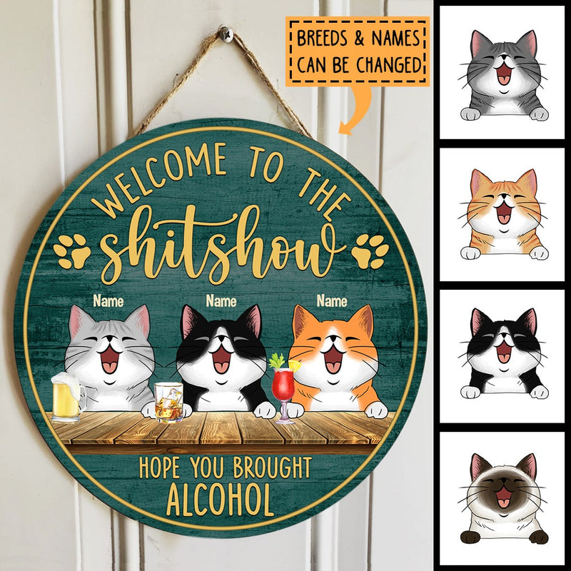 Welcome To The Shitshow Hope You Brought Alcohol, Cat & Beverage Rustic Door Hanger, Personalized Cat Breeds Door Sign