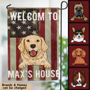 Welcome To My House, American Flag, Personalized Dog Breeds Garden Flag, Gifts For Dog Lover, Outdoor Decor