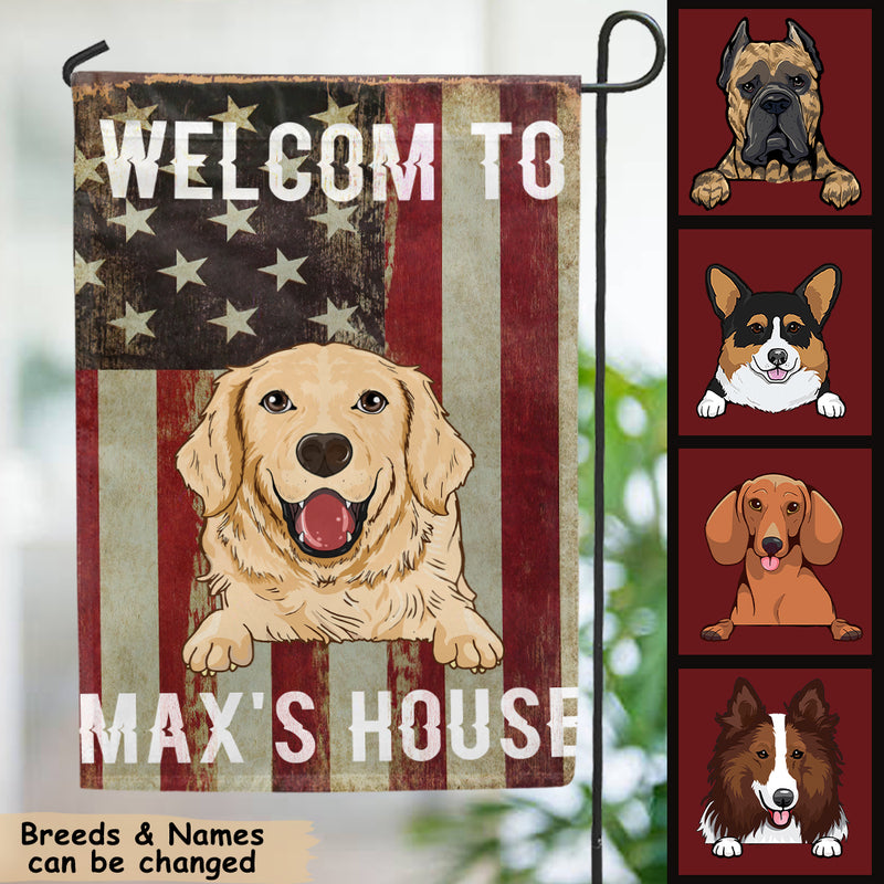 Welcome To My House, American Flag, Personalized Dog Breeds Garden Flag, Gifts For Dog Lover, Outdoor Decor