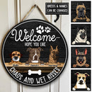 Welcome Hope You Like Chaos And Wet Kisses, Black Wooden Door Hanger, Personalized Dog Breeds Door Sign
