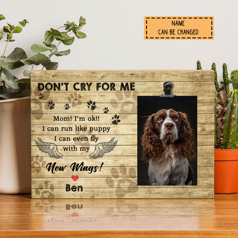 Don't Cry For Me I Can Even Fly With My New Wings, Memorial Picture Frame, Personalized Pet Name Photo Clip Frame