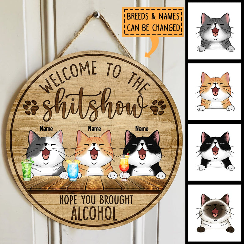 Welcome To The Shitshow Hope You Brought Alcohol, Cat & Beverage Wooden Door Hanger, Personalized Cat Breeds Door Sign