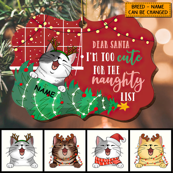 Dear Santa I'm Too Cute For The Naughty List, Christmas Tree Shaped Wooden Ornament, Personalized Cat Breed Ornament