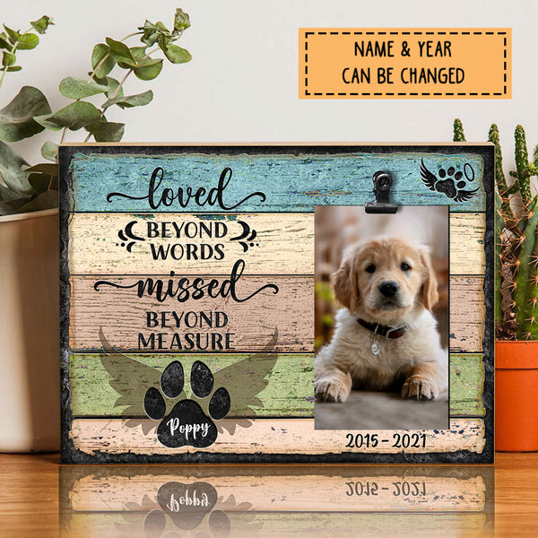 Loved Beyond Words Missed Beyond Measure, Pet Memorial Keepsake, Personalized Pet Name Photo Clip Frame, Pet Loss Gifts