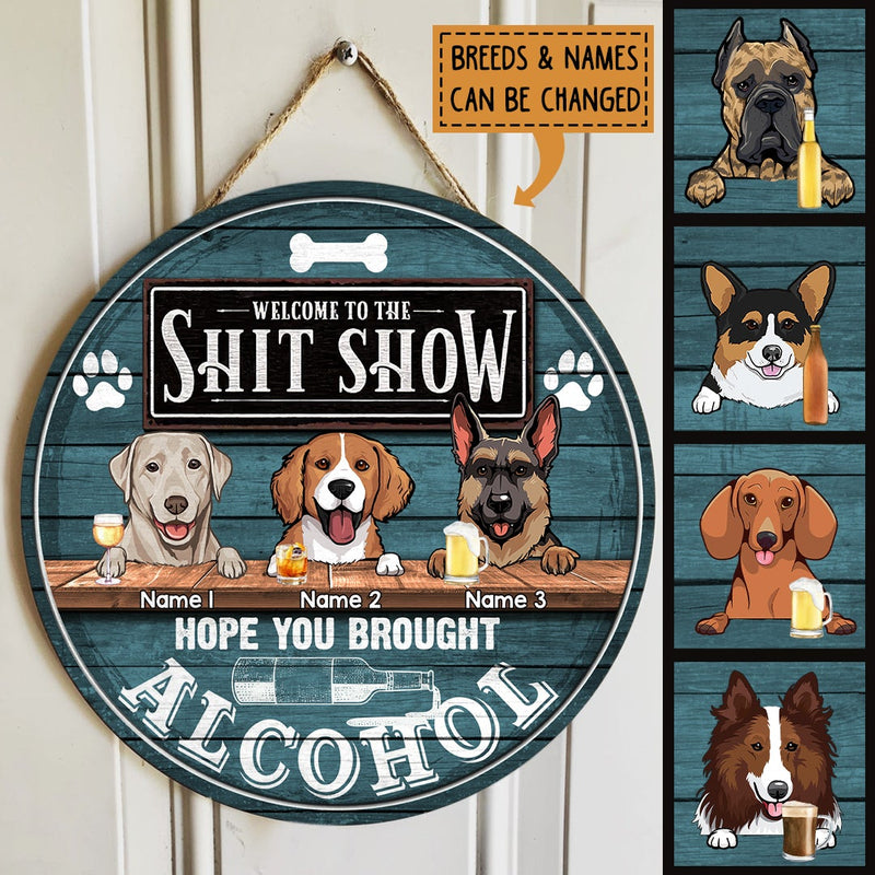 Welcome To The Shitshow Hope You Brought Alcohol, Blue Rustic Wooden Sign, Personalized Dog Breeds Door Sign
