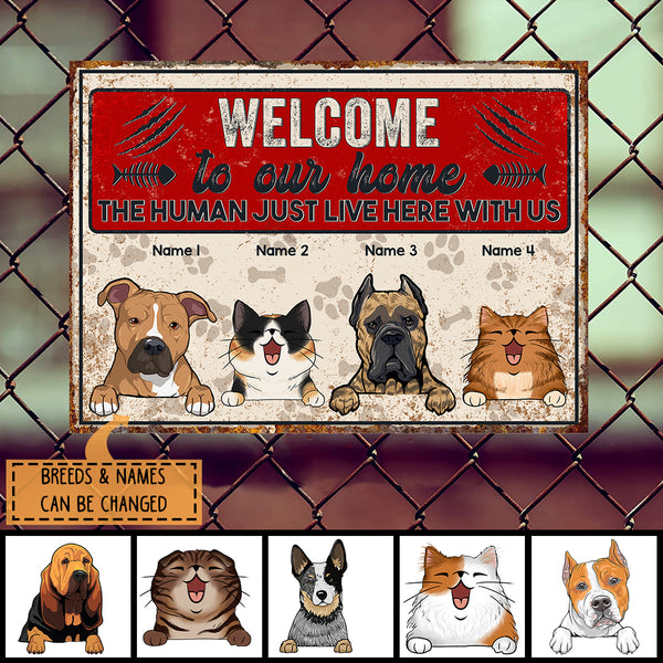 Welcome To My Home The Humans Just Live Here With Me, Pawprints & Bones Sign, Personalized Dog & Cat Metal Sign