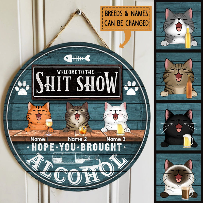 Welcome To The Shitshow Hope You Brought Alcohol, Blue Rustic Wooden Sign, Personalized Cat Breeds Door Sign