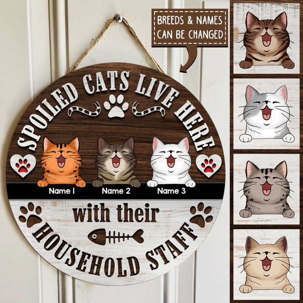 Spoiled Cats Live Here With Their Household Staff, Wooden Door Hanger, Personalized Cat Breeds Door Sign