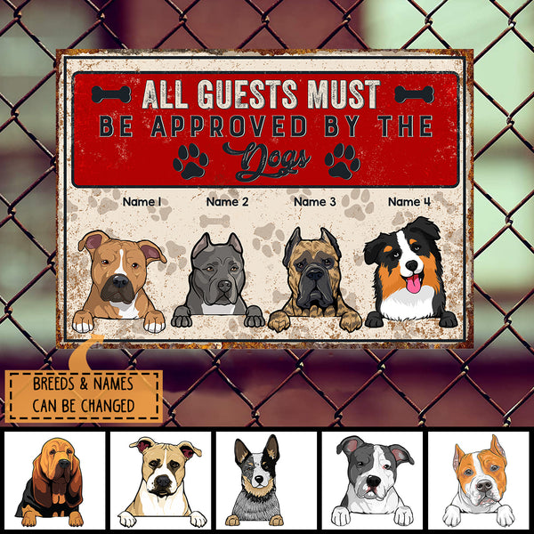 All Guests Must Be Approved By The Dogs, Pawprints & Bones Sign, Personalized Dog Breeds Metal Sign, Outdoor Decor