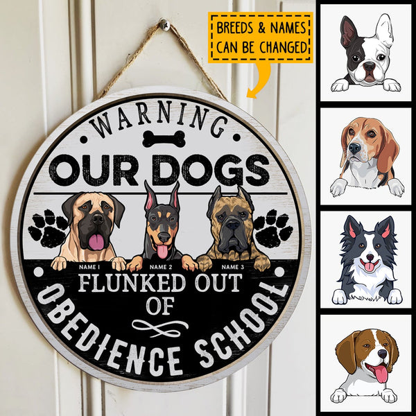 Warning Our Dog Flunked Out Of Obedience School, Warning Door Hanger, Personalized Dog Breeds Door Sign