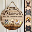 Welcome To The Shitshow Hope You Brought Alcohol, Welcome Sign, Wooden Door Hanger, Personalized Dog & Cat Door Sign
