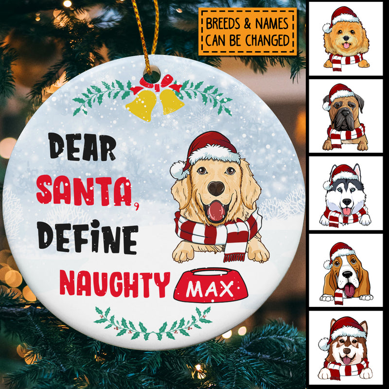 Dear Santa Define Naughty, Personalized Dog Breeds Circle Ceramic Ornament, Xmas Gifts For Dog Lovers