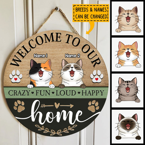 Welcome To Our Home Crazy Fun Loud Happy, Wooden Door Hanger, Personalized Cat Breeds Door Sign, Gifts For Cat Lovers