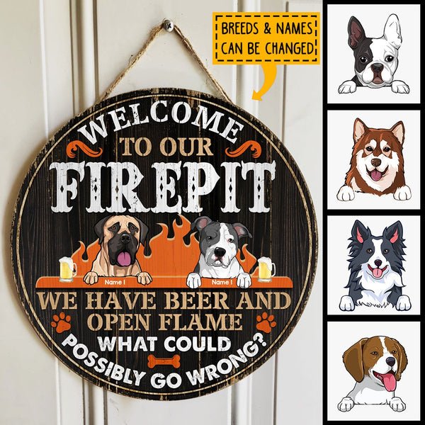 Welcome To Our Firepit We Have Beer And Open Flame, Fire Wooden Door Hanger, Personalized Dog Breeds Door Sign