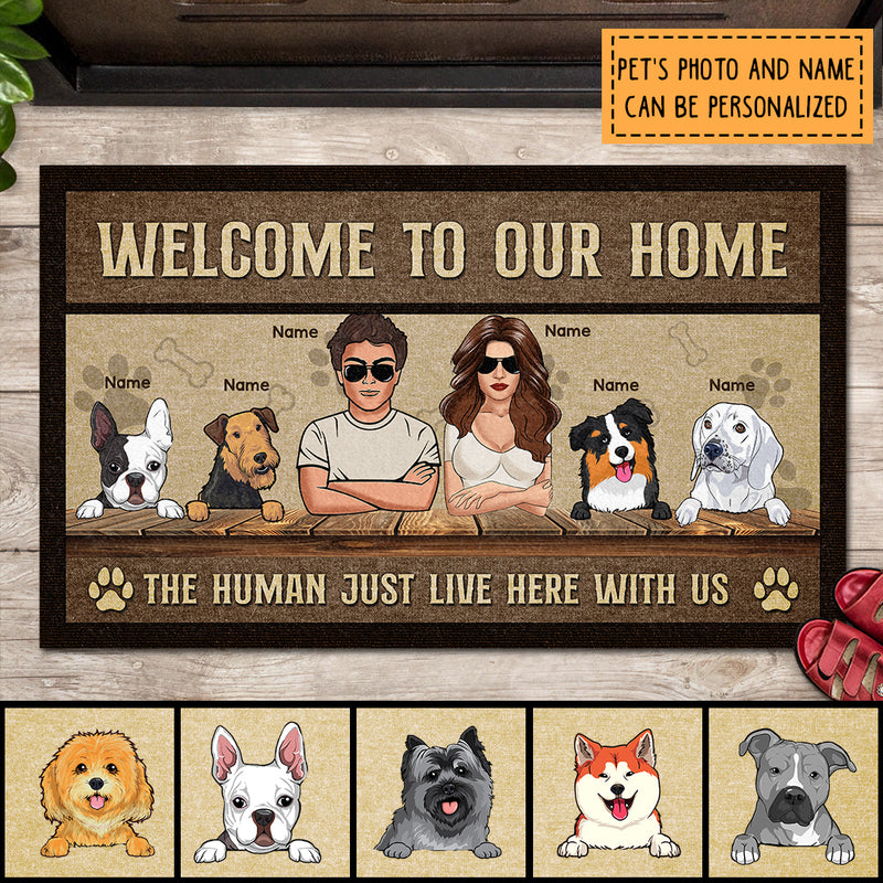 Welcome To Our Home The Humans Just Live Here With Us, Brown Doormat, Personalized Dog Breeds Doormat