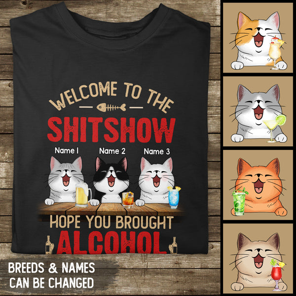 Welcome To The Shitshow Hope You Brought Alcohol, Cat & Beverage T-shirt, Personalized Cat Breeds T-shirt