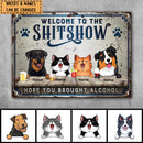 Welcome To The Shitshow Hope You Brought Alcohol, Blue Pawprints Sign, Personalized Dog & Cat Metal Sign