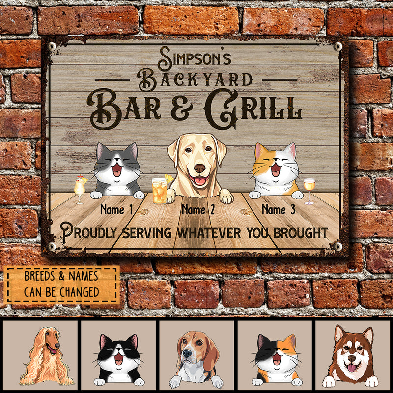 Metal Backyard Bar & Grill Sign, Gifts For Pet Lovers, Proudly Serving Whatever You Brought Bar Signs