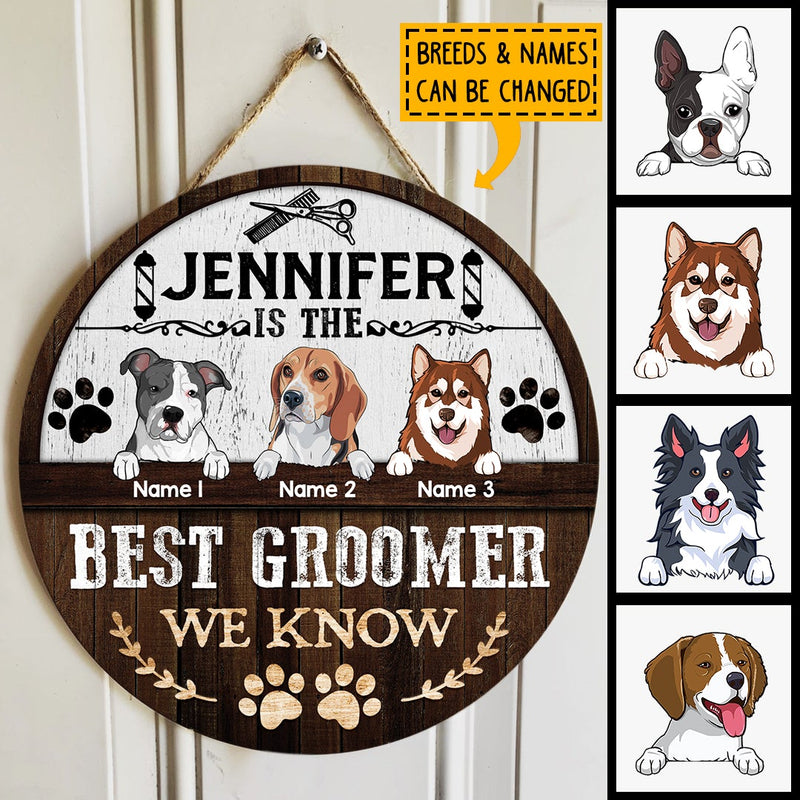 The Best Groomer We Know, Dog Groomer, Rustic Door Hanger, Personalized Name & Dog Breeds Door Sign