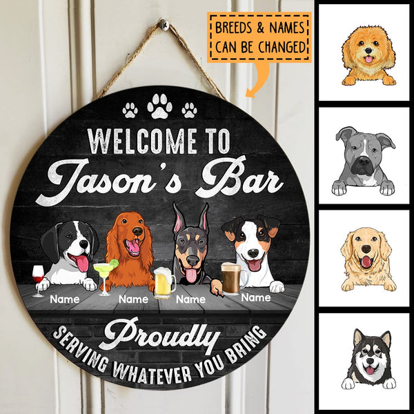 Welcome To My Bar Proudly Serving Whatever You Bring, Welcome Rustic Door Hanger, Personalized Dog Breeds Door Sign