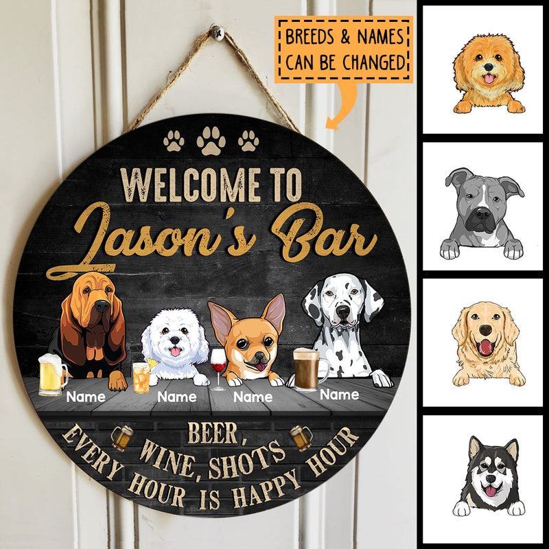 Welcome To My Bar Every Hour Is Happy Hour, Welcome Rustic Door Hanger, Personalized Dog Breeds Door Sign